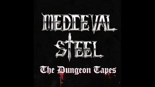 Medieval Steel "The Dungeon Tapes" Full Compilation -2005-