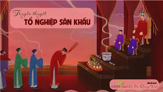 GREEN VOICES x BÙI QUANG VINH | TỔ NGHIỆP SÂN KHẤU | NGUỒN GỐC NGÀY GIỖ TỔ SÂN KHẤU VIỆT NAM