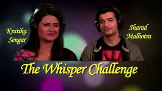 KraSha Kratika Dheer & Ssharad Malhotra #kasam Kasam Tere Pyaar Ki funny whisper challenge