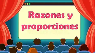 Razones y proporciones. Sexto Primaria