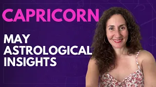 CAPRICORN - May Astrological Insights