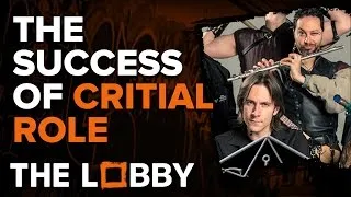 The Success of Critical Role - The Lobby