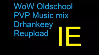 WoW Oldschool PVP Music Improved Edition! Drhankeey REUPLOAD