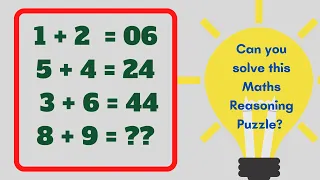 1+2=06 5+4=24 3+6=44 8+9=?? Can you Solve this Maths Reasoning Puzzle?