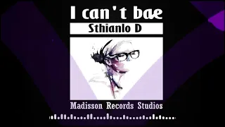 Sthianlo D - I can´t bae.