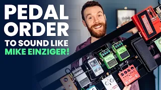 How to ORDER YOUR PEDALS to sound like Mike Einziger of Incubus