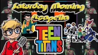 Teen Titans - Saturday Morning Acapella