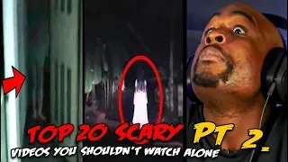 Top 20 Scary Videos You Shouldn't Watch Alone Pt. 2 REACTION!!