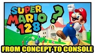 Super Mario 128 - From Concept to Console