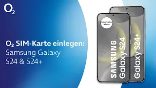 o2 SIM-Karte einlegen - Samsung Galaxy S24 & S24+