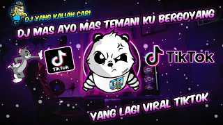 DJ MAS AYO MAS TEMANI KU BERGOYANG REMIX TIKTOK VIRAL