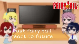 Past Fairy Tail react to future// part 3|| extra videos and ships • Lazy Angel•