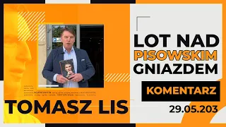 TOMASZ LIS KOMENTARZ Lot nad pisowskim gniazdem, 29.05.2023