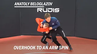 Overhook to an Arm Spin: Wrestling Moves with Anatoly Beloglazov | RUDIS