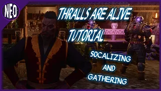 Conan Exiles Thralls Are Alive 2023 Tutorial 2 -  Socializing and Gathering