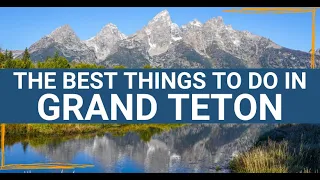 The TOP 12 Things to Do in Grand Teton National Park | Best Hikes, Views, and Drives