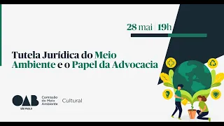 Tutela Jurídica do Meio Ambiente e o Papel da Advocacia