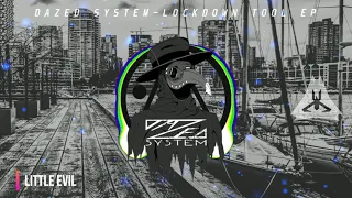 Dazed System - Lockdown Tool [EP MEGAMIX]