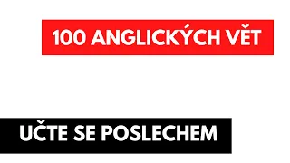 100 ANGLICKÝCH VĚT - UČTE SE POSLECHEM