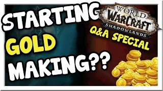 How to start making gold from Scratch? Q&A SPECIAL! | Shadowlands | WoW Gold Making Guide