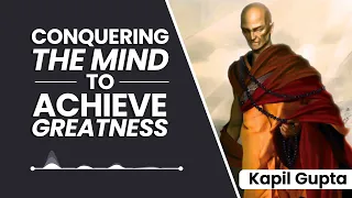 Conquering the Mind to Achieve Greatness - Kapil Gupta MD & Mark Immelman