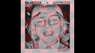 Sueco - fast (ft. RAXODIOUS)