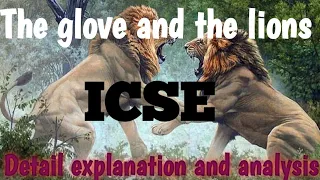 The Glove and the Lions|The Glove and the Lions detailed explanation & analysis for ICSE|Leigh hunt