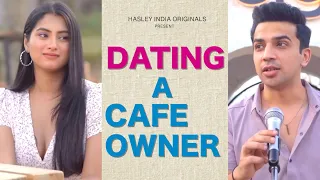 Dating A Cafe Owner Ft. Twarita Nagar, Usmaan | Hasley India Originals!