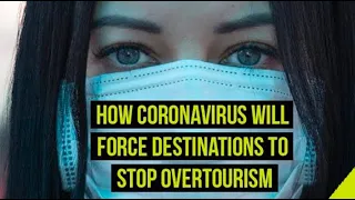 How Coronavirus Will Force Destinations to Stop Overtourism  |  Doug Lansky: reTHINKING TOURISM #4