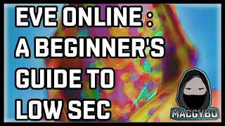 Eve Online : A Beginners Guide to Low Sec