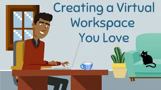 Creating a Virtual Workspace You Love