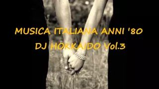 Musica Italiana anni '80 VOL.3 (selezione personale anni '80) DJ Hokkaido