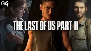 The Last of Us Part II | Everything You Should Know