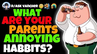 What Are Your Parents’ Annoying Habits?