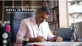 Learn Architectural Designing from Sanjay Puri sketching a Hotel in Kolkata (Must Watch)