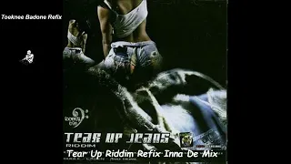 Tear Up Jeans Riddim Refix Inna De Mix