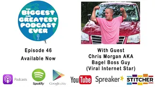 Episode 46 - Chris Morgan AKA Angry Bagel Guy (Viral Internet Star)