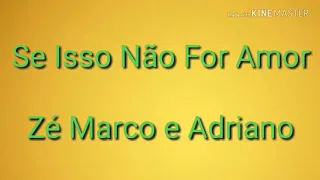 Se isso não for amor - Zé Marco e Adriano (Playback Legendado)
