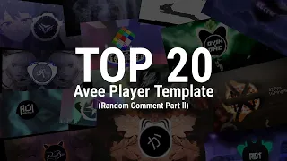TOP 20 AVEE PLAYER TEMPLATE (Random Comment Part 2)