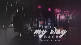 • Find My Way Back ~ Magnus & Alec