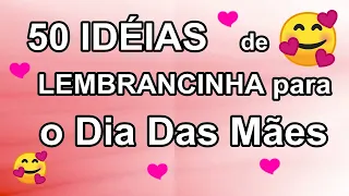 50 IDEIAS E INSPIRAÇÕES DE LEMBRANCINHAS PARA O DIA DAS MÃES