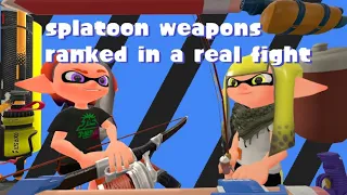 splatoon weapons ranked by how good they'd be in a fight