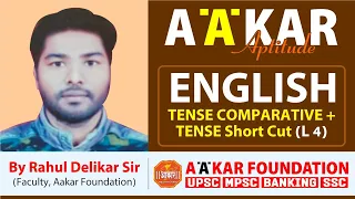 ENGLISH - Comparative Study Of Tense + TENSE Short Cut (L 4) by Rahul Delikar Sir (Faculty, Aakar)