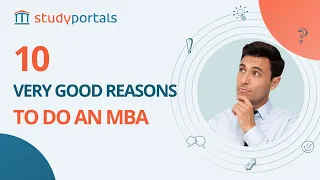 10 Very Good Reasons to Do an MBA