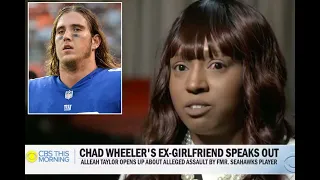 Chad Wheeler Ex-girlfriend Finally Speaks Out | Domestic Violence