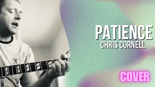 Chris Cornell - Patience [by Guns N’ Roses] (Acoustic Cover)