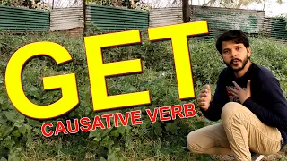 GET CAUSATIVE VERB || WITH PRACTICAL EXAMPLES