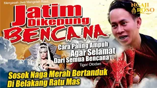 JATIM BERDUKA‼️TIPS AMPUH SELAMAT DARI SEMUA BENCANA - TIGOR OTADAN