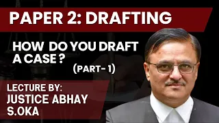 Drafting (Part-1) | Justice Abhay S. Oka : How to Draft a Case? | Aor Examination 2024