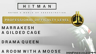 HITMAN - Marrakesh - Drama Queen & A Room With a Moose - Professional Difficulty